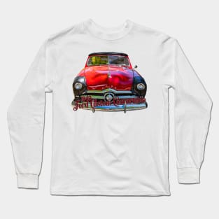 1949 Ford Custom Convertible Long Sleeve T-Shirt